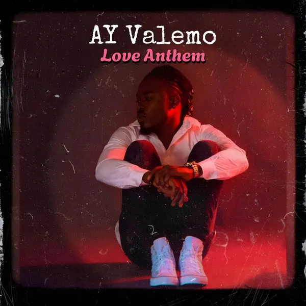 AY Valemo – Love Anthem Mp3 Download