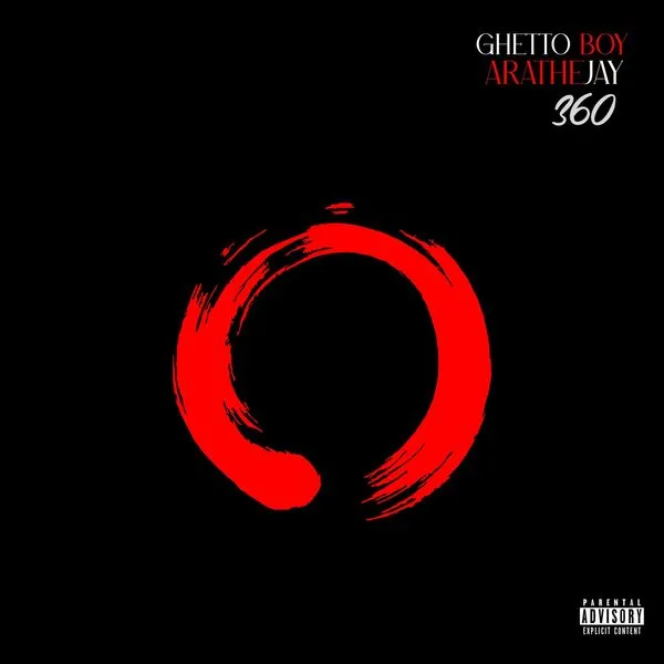 Ghetto Boy – 360 Ft. Arathejay Mp3 Download