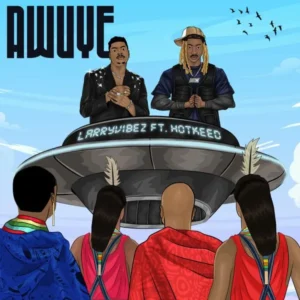 Larry_vibez – AWUYE ft. Hotkeed