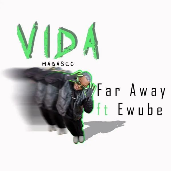Magasco – Far Away ft. Ewube Mp3 Download