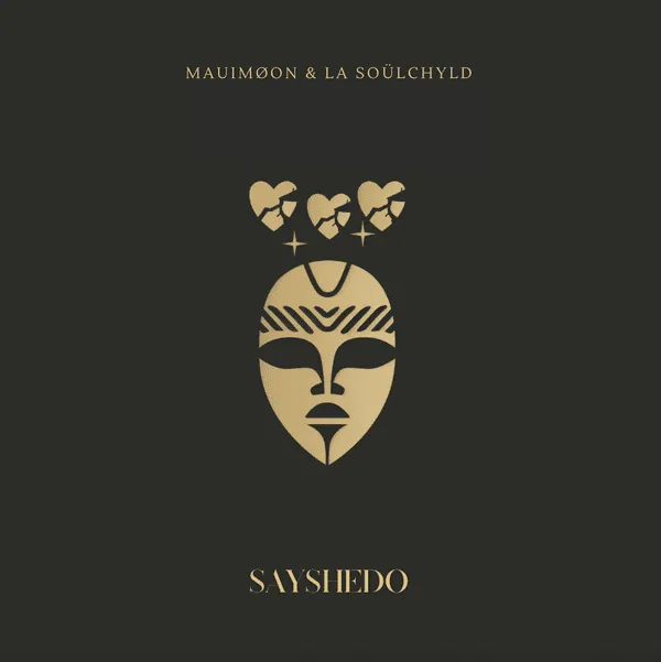 MAUIMØON – SAYSHEDO Ft. La Soülchyld Mp3 Download