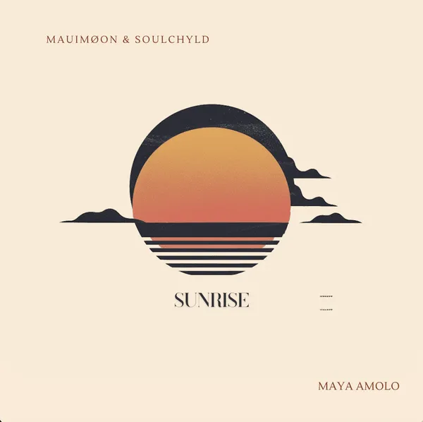 MAUIMØON – SUNRISE ft. La Soülchyld featuring Maya Amolo & Maya Amolo Mp3 Download