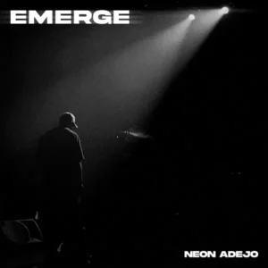 Neon Adejo – Showing Up Ft. Nolaya