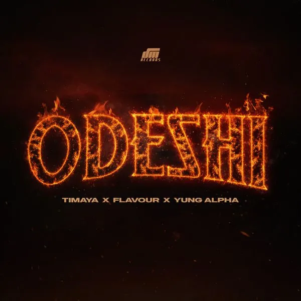 Timaya – ODESHI Ft. Flavour & Yung Alpha